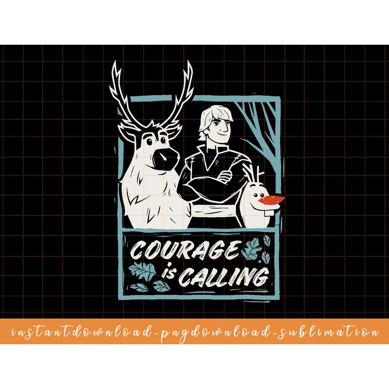 Disney Frozen 2 Sven Kristoff Olaf Trio Courage Is Calling png, sublimate, digital download.jpg