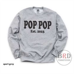 pop pop est 2023, pop pop gift, pop pop sweatshirt, pregnancy reveal, baby announcement, new grandpa gift, grandpa to be