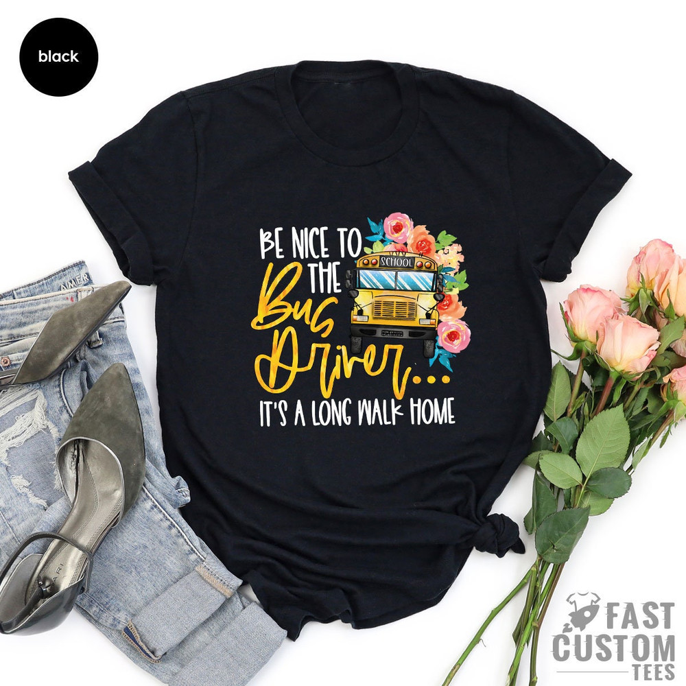 Funny School Bus Shirt, Be Nice To The Bus Driver Shirt, Back To School Shirts, Funny School Shirt, Kindergarten Shirts, Funny Sayings Shirt - 3.jpg