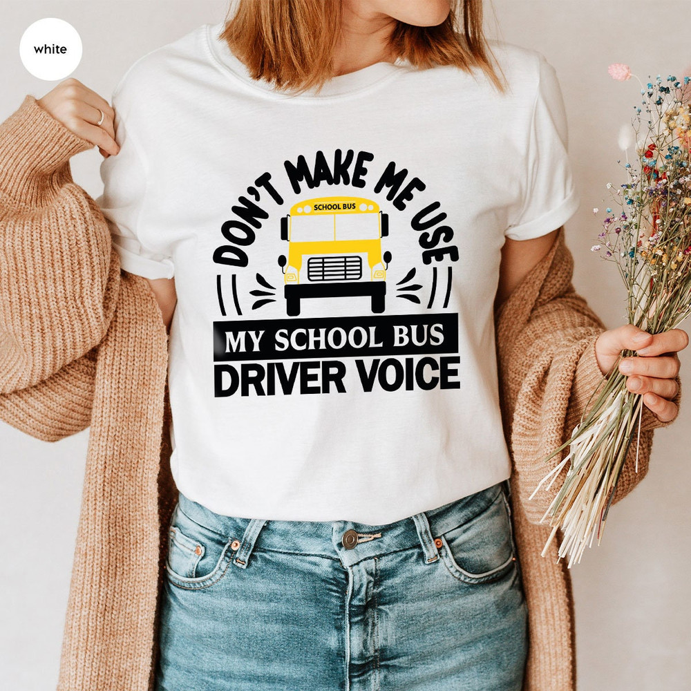 Funny School Bus Driver T-Shirt, School Bus Driver Appreciation Day, Bus Driver Graphic Tees, Funny School Bus Driver Gift, Back to School - 3.jpg