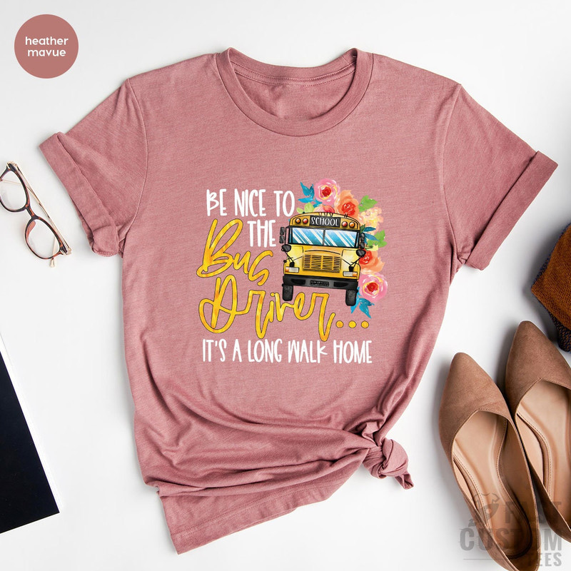 Funny School Bus Shirt, Be Nice To The Bus Driver Shirt, Back To School Shirts, Funny School Shirt, Kindergarten Shirts, Funny Sayings Shirt - 4.jpg