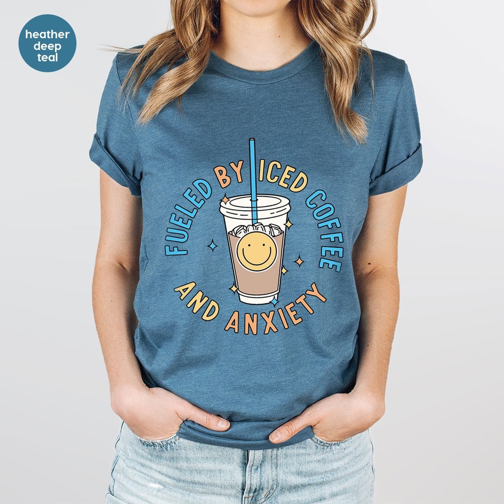 Funny T-Shirt, Coffee Graphic Tees, Fueled By Iced Coffee And Anxiety Shirt, Anxiety Shirt, Funny Coffee Shirt, Gift for Her, Sarcastic Gift - 2.jpg
