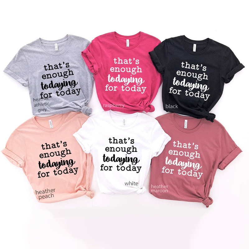 Funny Todaying T-Shirt, Sarcastic Shirt, Funny Quote Shirt, Shirt With Saying, Humorous Shirt, Introvert Shirt, Silly Shirt - 8.jpg
