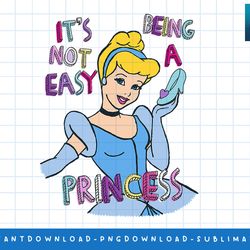disney princess cinderella not easy being a princess png, sublimate, digital print