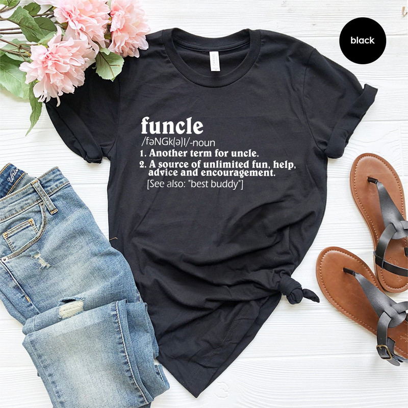 Funny Uncle Shirt, Funcle T Shirt, Funcle Definition Shirt, Funny Uncle Shirt, Funny Family Gifts, Uncle T Shirt, Favorite Uncle Shirt - 5.jpg