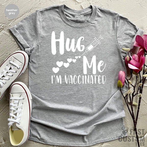 Funny Vaccine Tee, Vaccination Shirt, Hug Me I Am Vaccinated, Vaccine Awareness, Covid Vaccine T Shirt, Vaccine TShirt, Coronavirus T Shirt - 5.jpg
