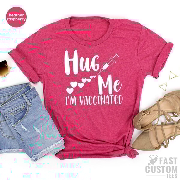 Funny Vaccine Tee, Vaccination Shirt, Hug Me I Am Vaccinated, Vaccine Awareness, Covid Vaccine T Shirt, Vaccine TShirt, Coronavirus T Shirt - 6.jpg