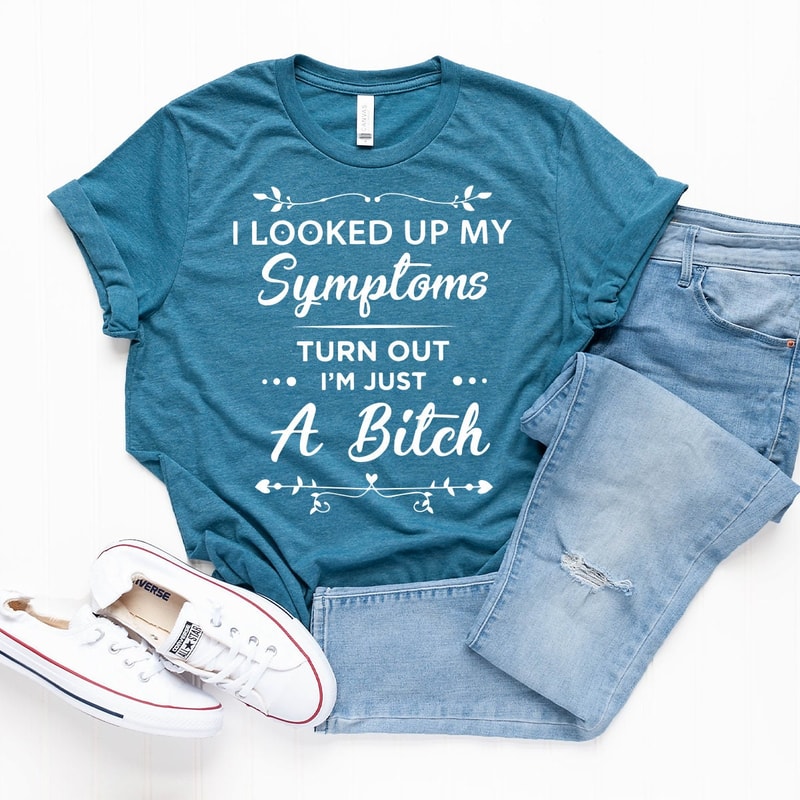Funny Women Shirt, I Am Just A Bitch Shirt, Bad Bitch Shirt, Bad Girls Shirt, Gift For Women, Sarcastic Shirt - 5.jpg