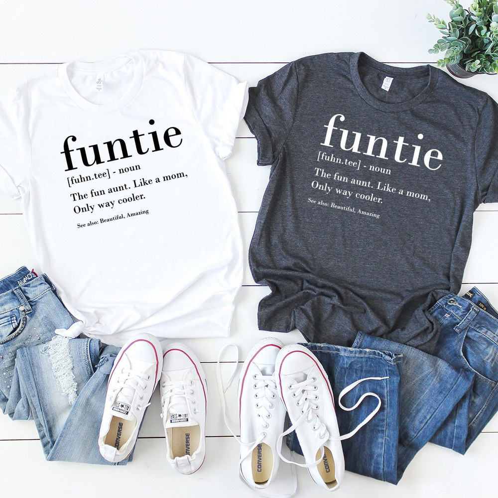 Funtie Definition Shirt, Auntie Shirts, Aunt T Shirt, Mother's Day TShirt, Gift For Aunt, Aunt Birthday Shirt, Funny Aunt Tee, Aunt Gift ZW - 2.jpg