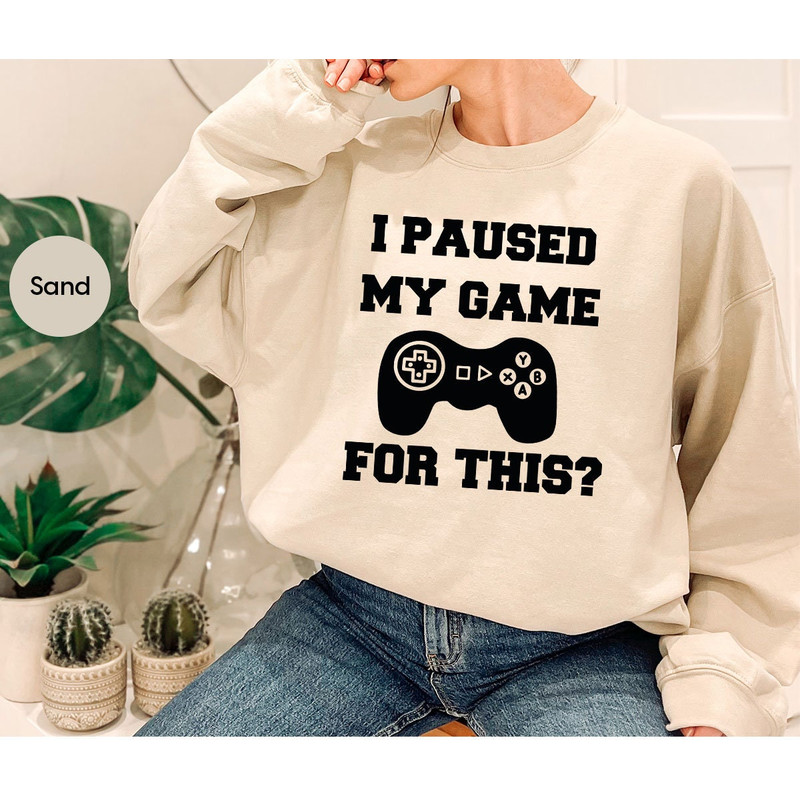 Gamer T-Shirt, Sarcastic Gamer Shirt, Funny Crewneck Sweatshirt,Gamer Gifts, Gamer Son Shirt, Gift for Boyfirend, Gift for Him - 7.jpg
