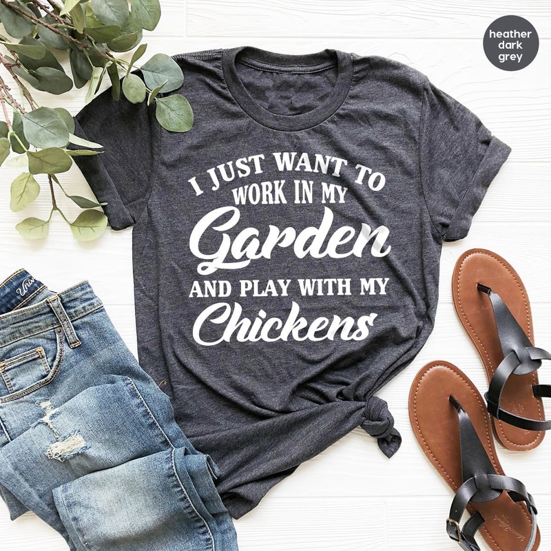 Gardening Shirt, Moms Life Shirt, Plants Shirt, I Just Want To Work My Garden And Play With My Chickens Shirt, Chickens Farmer Shirt - 3.jpg