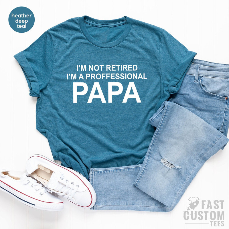Grandma Shirts, Grandad Gift, Papa TShirt, Papaw T-Shirt, Gift For Dad, I'm Not Retired I'm Professional Papa Tee, Grandfather T Shirt - 5.jpg