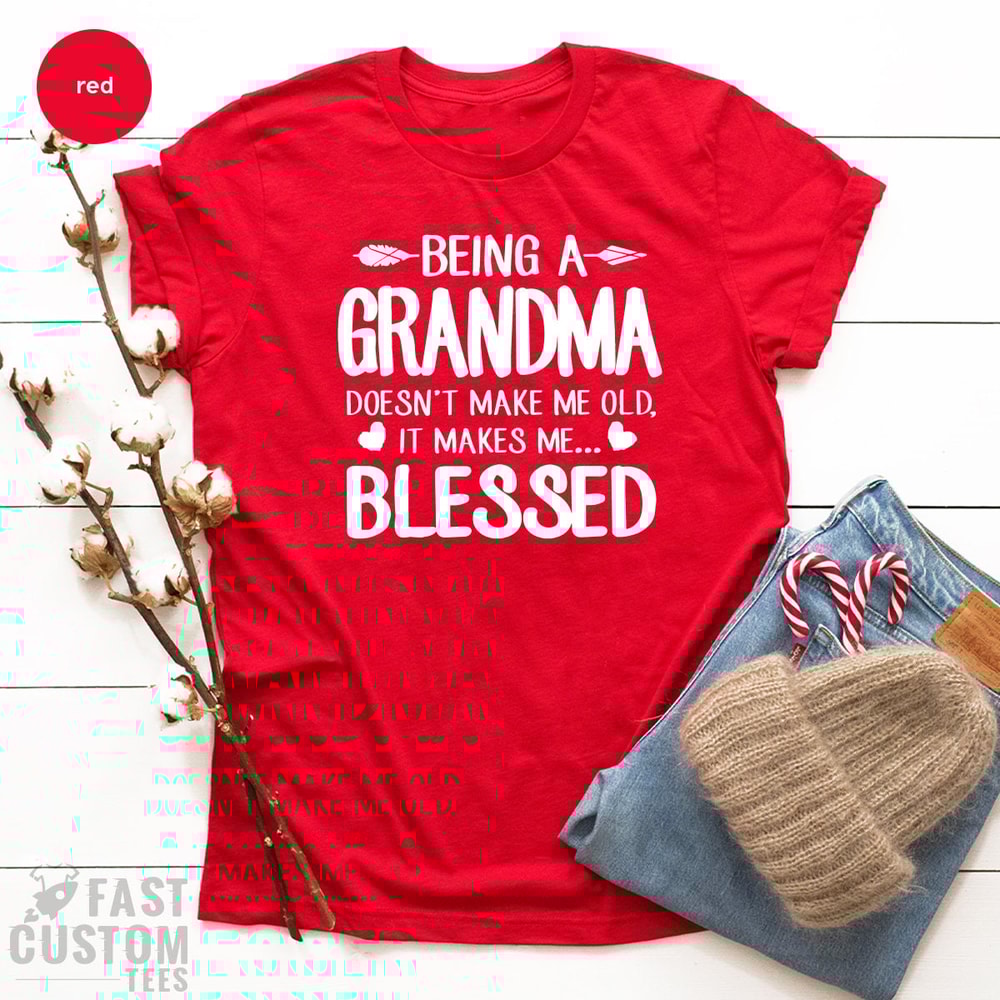 Grandma T Shirt, Nana Shirts, Grandmother T-Shirt, Being A Grandma Tee, New Grandma Gift, Grandparents Shirt, Gift For Gigi, Mother's Day - 2.jpg