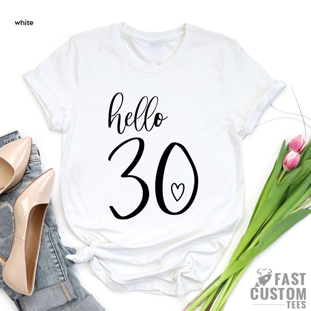 Hello 30 Heart Shirt, 30th Birthday Shirt, 30th Birthday Gift, Thirtieth Birthday T-Shirt, Birthday Trip TShirt, 30th Birthday Gift, Thirty - 5.jpg