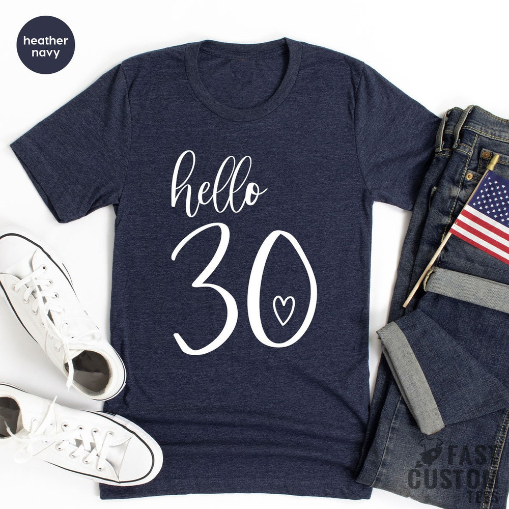 Hello 30 Heart Shirt, 30th Birthday Shirt, 30th Birthday Gift, Thirtieth Birthday T-Shirt, Birthday Trip TShirt, 30th Birthday Gift, Thirty - 7.jpg