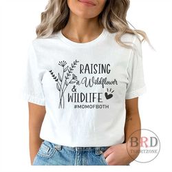 wildflower and wildlife shirt, mom of both shirt, gift for mom, new mom gift, mom mothers day, raising a wildflower and
