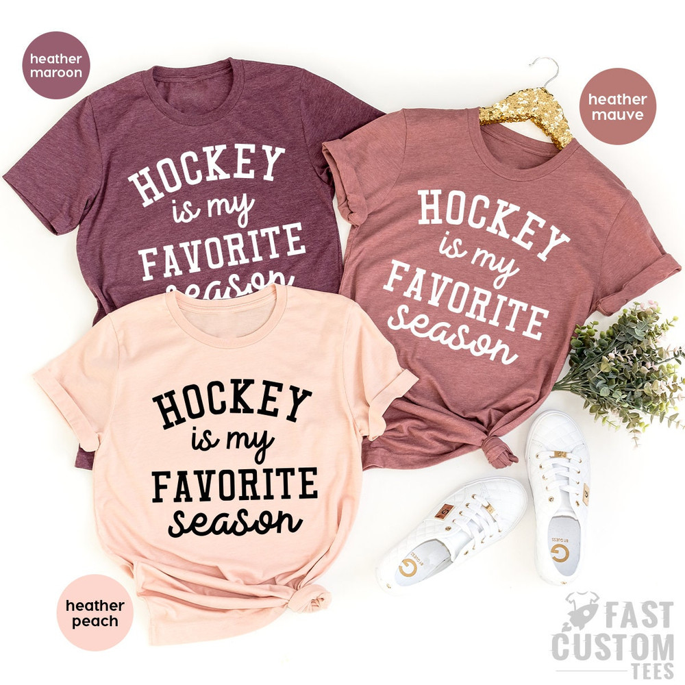Hockey Team T Shirt, Hockey Player Shirt, Hockey Is My Favorite Season TShirt, Hockey Moms T-Shirt, Hockey Lover Gift, Hockey Sports Shirts - 7.jpg