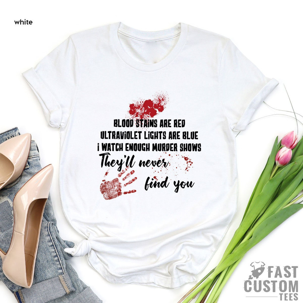 Horror Shirt, Blood Stains Are Red Ultraviolet Lights Are Blue Shirt, Horror Quotes Shirts, Halloween Day Shirt, Halloween Gift, Horror Tee - 3.jpg