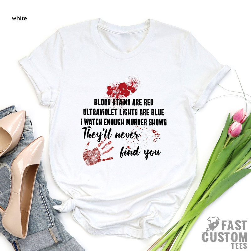 Horror Shirt, Blood Stains Are Red Ultraviolet Lights Are Blue Shirt, Horror Quotes Shirts, Halloween Day Shirt, Halloween Gift, Horror Tee - 3.jpg