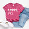 Humorous T-Shirt, Funny Saying Shirt, Cute Sarcasm Shirt, Ummm No Shirt, Funny Gag T-Shirt, Funny Party Shirt, Sarcastic Friend Gift Tee - 3.jpg
