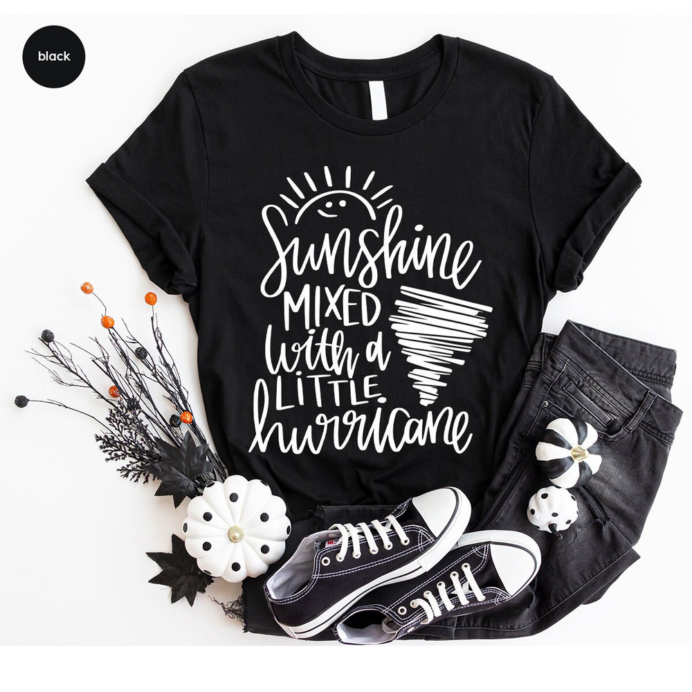 Hurricane Shirt, Vacation Graphic Tees, Sunshine Shirt, Funny T-Shirt, Summer Shirt, Sarcastic Gifts, Nature T-Shirt, Shirt for Women - 6.jpg