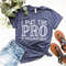 I Put The Pro Procrastinate Shirt, Sarcasm Saying Shirt, Funny Lazy T-Shirt, Funny Sarcastic Shirt, Sarcasm Shirt, Funny Saying Tee - 4.jpg