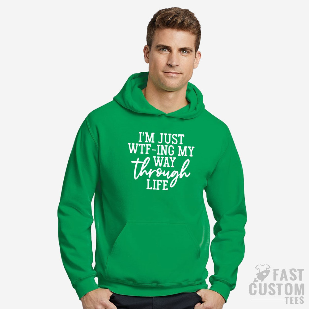 I'm Just WTF-ing My Way Through Life Hoodie, Sarcastic Sweatshirt, Mom Hoodies, Wife Hoddie, Hoodie For Women, Funny Saying Hoodie - 6.jpg