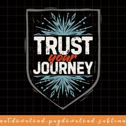 disney frozen 2 trust your journey crest png, sublimate, digital download