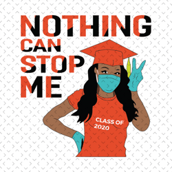 nothing can stop me, gradurhonda 2020,african american,black woman, college degree,high school diploma,college graduate,