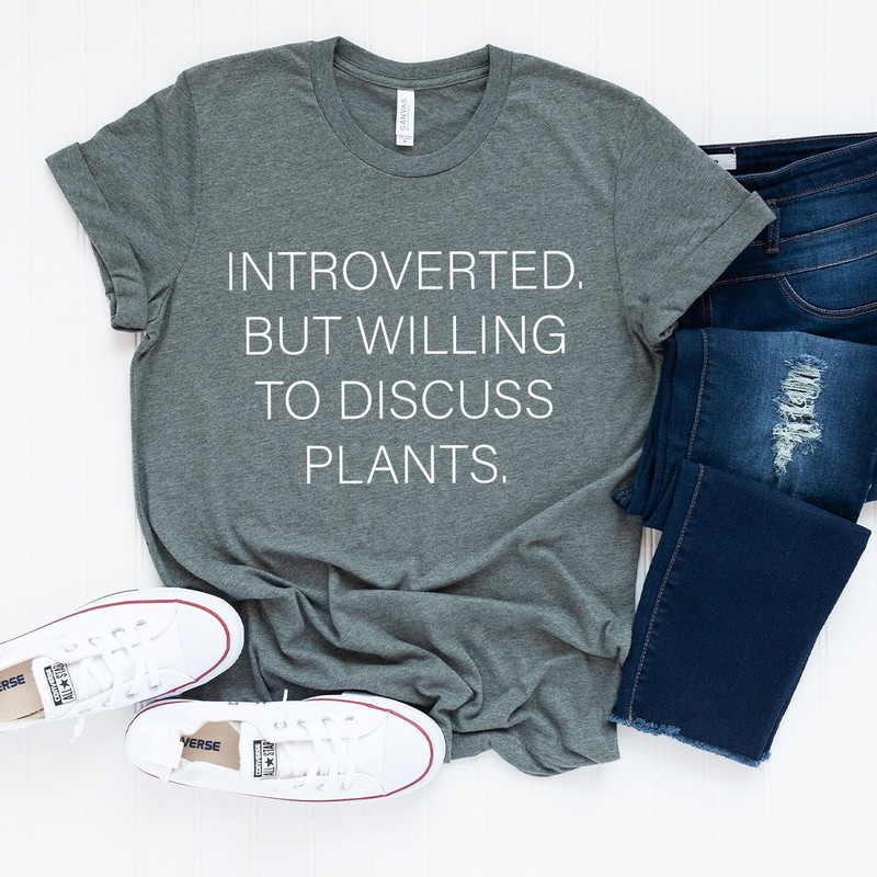 Introvert Shirt, Unsocials  Shirt, Introverted But Willing To Discuss Plants Shirt, Plant Lover Gift, Plant Lover Shirt, Gardening Shirt - 1.jpg