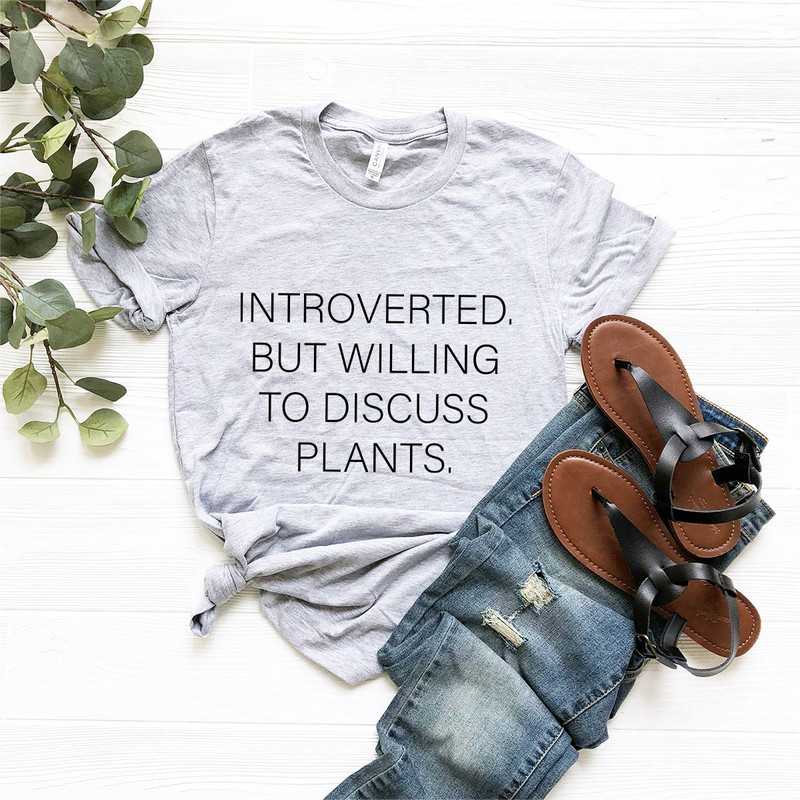 Introvert Shirt, Unsocials  Shirt, Introverted But Willing To Discuss Plants Shirt, Plant Lover Gift, Plant Lover Shirt, Gardening Shirt - 7.jpg