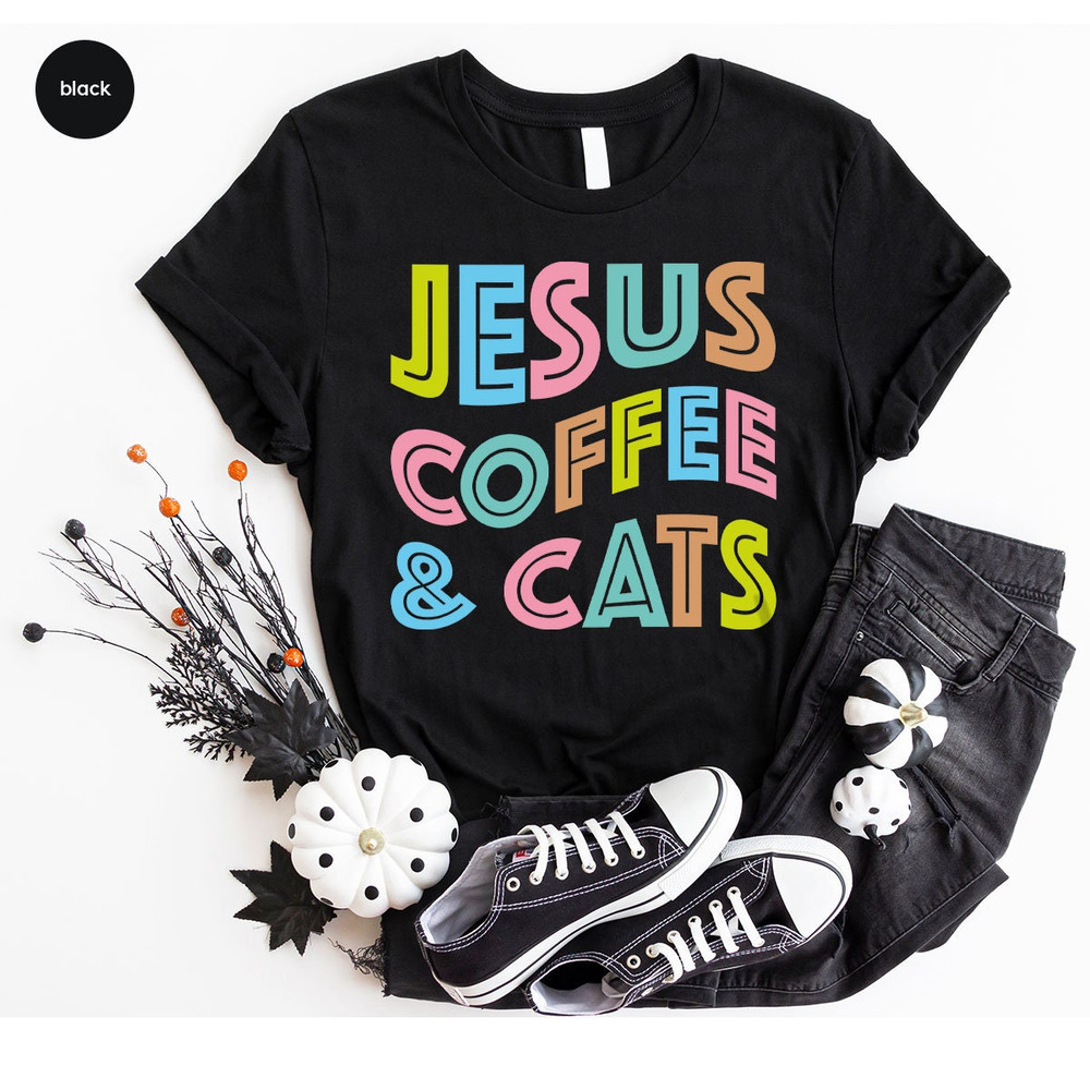 Jesus Coffee and Cats Shirts for Women, Coffee Shirt Gifts for Christian Women, Jesus T Shirt Gifts for Christian Cat Mom, Cute Cat Shirts - 3.jpg