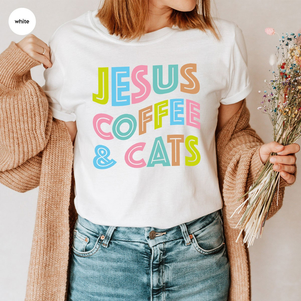 Jesus Coffee and Cats Shirts for Women, Coffee Shirt Gifts for Christian Women, Jesus T Shirt Gifts for Christian Cat Mom, Cute Cat Shirts - 7.jpg