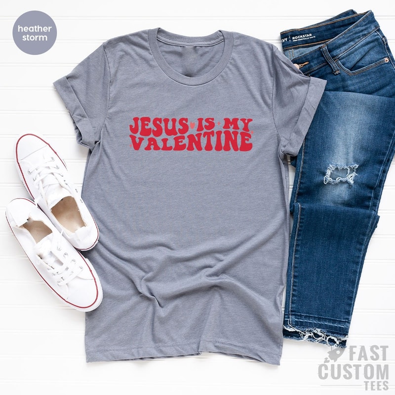 Jesus is My Valentine T-Shirt, Christian Shirt, Religious T Shirt, Faith Shirt, Jesus T-Shirt, Jesus Lover Gift Tee for Valentine, Jesus Tee - 7.jpg