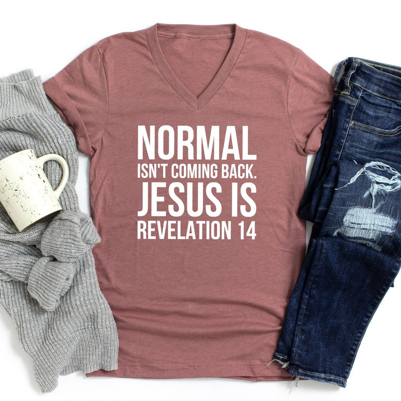 Jesus Shirt, Christian T-shirts, Inspirational Shirt, Religious Shirt, Bible Verse Shirt, Normal Isn't Coming Back Jesus Shirt, Prayer Shirt - 2.jpg