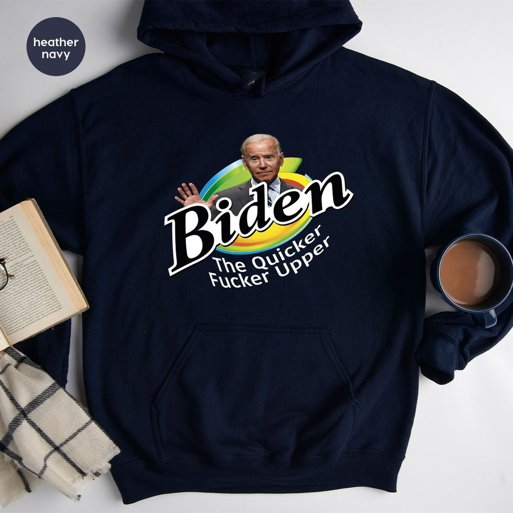 Joe Biden Sucks Sweatshirt for Conservative, Biden The Quicker Fucker Upper Long Sleeve, FJB Anti Biden Political T Shirt, Republican Hoodie - 2.jpg