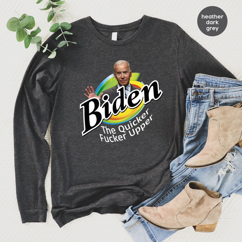 Joe Biden Sucks Sweatshirt for Conservative, Biden The Quicker Fucker Upper Long Sleeve, FJB Anti Biden Political T Shirt, Republican Hoodie - 3.jpg