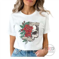 kinda emotionless kinda emotional, mental health awareness, motivational shirt, inspiration t-shirt, skull shirt, rose s