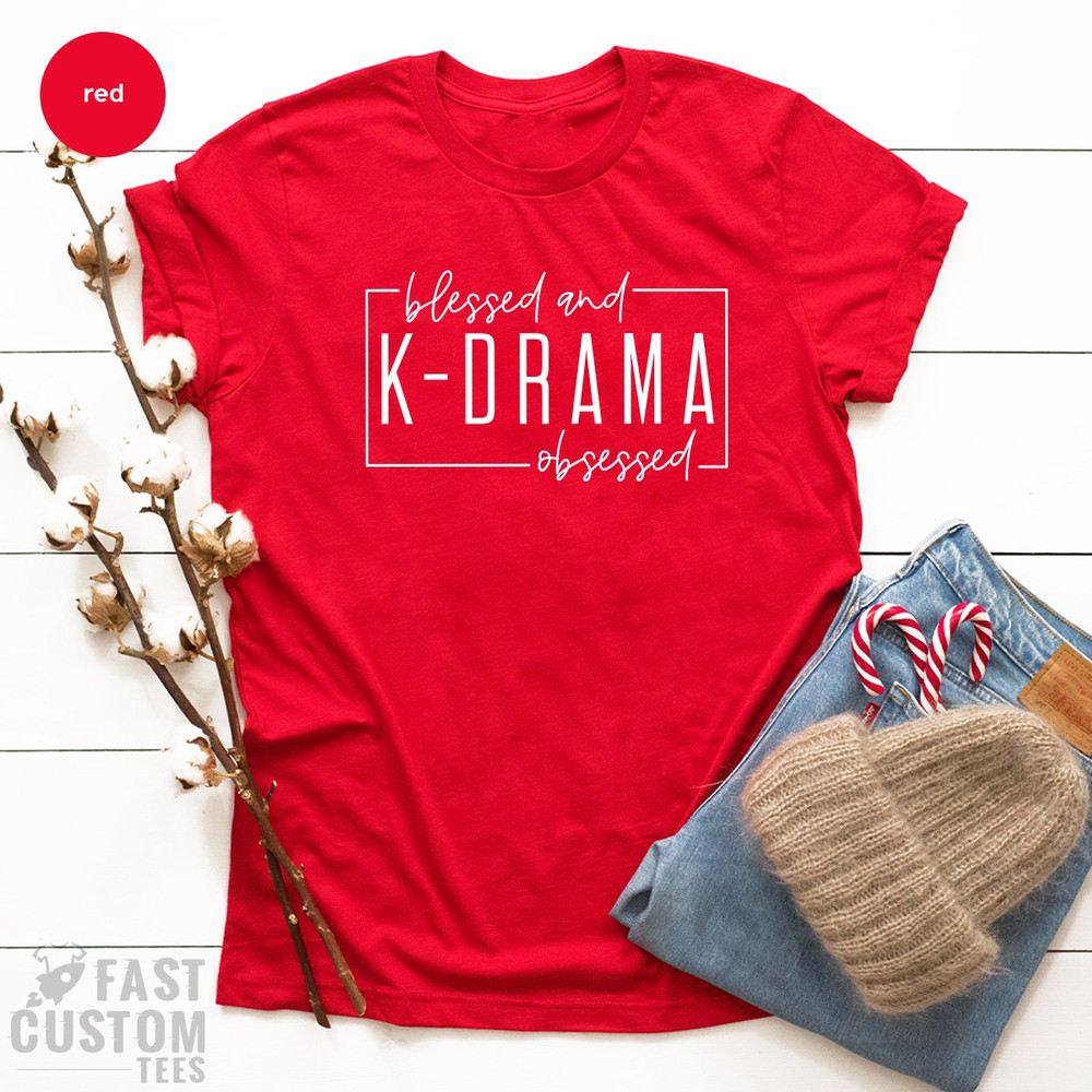 K Drama Shirt, Drama T-shirt, KDrama Lover Tee, Korean Lover Shirt, Korea Drama Graphic Tee, K-Drama Obsessed - 2.jpg