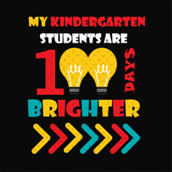 my kindergarten students are 100 days brighter svg files for silhouette, back to school, school svg, school
