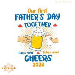 Our First Fathers Day Together Dad And Baby Cheers 2023 SVG File