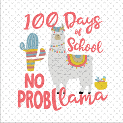 100 days of school no prob llama,llama svg, llama gift, 1st grade, first day of school,llama back to school, prollama