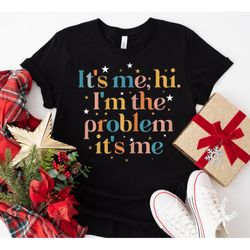it's me hi, i'm the problem it's me shirt, song shirt, taylor swift shirt, funny shirt, t-shirts for kids