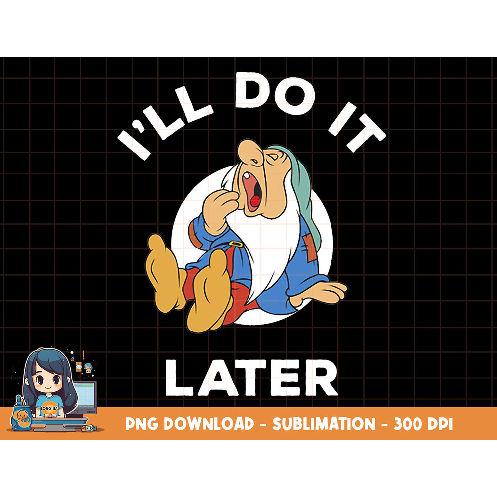 Disney Snow White Sleepy I ll Do It Later Quote Humor png, sublimation, digital print.jpg