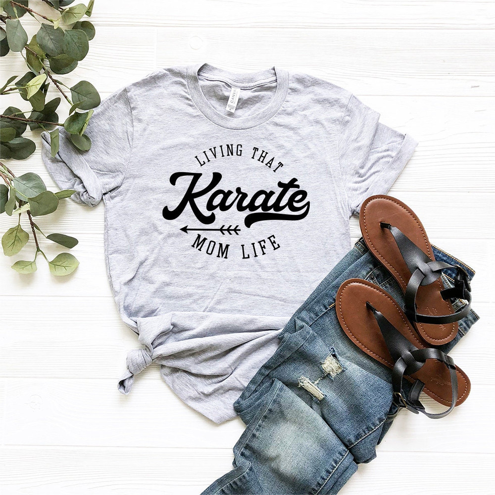 Living That Karate Shirt, Sport Mom Shirt, Mama Shirt, Mom Shirt, Gift For Mom, Mama T-Shirt, Mothers Day Shirt - 2.jpg
