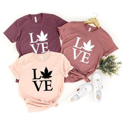 love weed shirt, weed shirt, weed t-shirt, weed tee, funny weed shirt, marijuana shirt, marijuana t shirt, cannabis shir