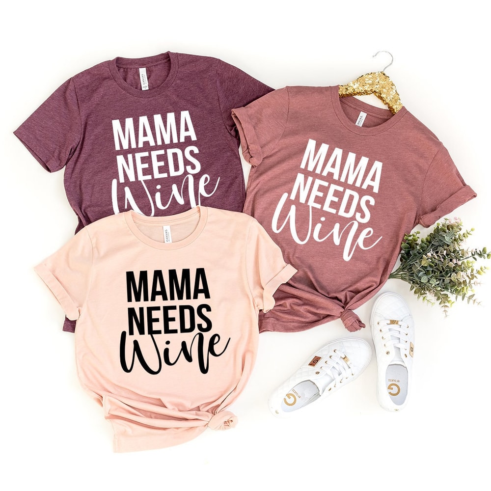 Mama Needs Wine Shirt, Wine Shirt, Wine Lover Shirt, Wine Tee, Funny Wine Shirt, Drinking Shirt, Wine Tshirt - 1.jpg
