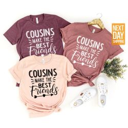 matching cousin shirt, cousin shirt, cousins make the best friends shirt, cousin shirt, family reunion shirt, big cousin