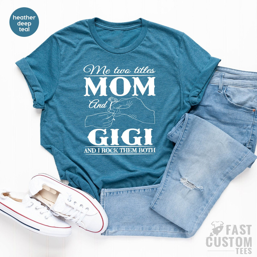 Mom And Gigi Shirt, Me Two Titles Mom And Gigi And I Rock Them Rock, New Grandma Gifts, Gift For Grandmother, Nana T Shirts, Gigi TShirt - 5.jpg