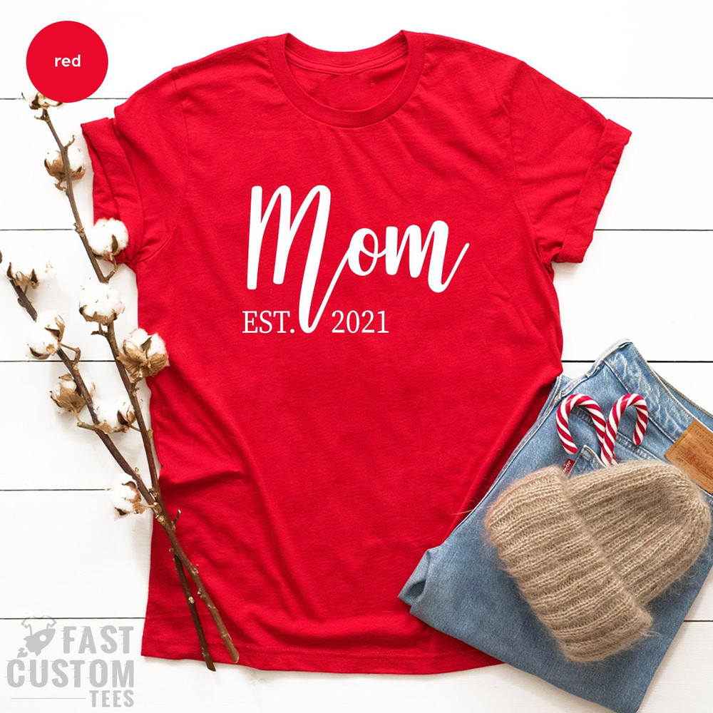 Mom Est 2021 Shirt, New Mom Shirt, Baby Announcement T-Shirt, New Mama Shirt, Pregnant Shirts, 2021 Mom Tshirt, Mother Shirt - 4.jpg